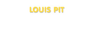 Der Vorname Louis Pit